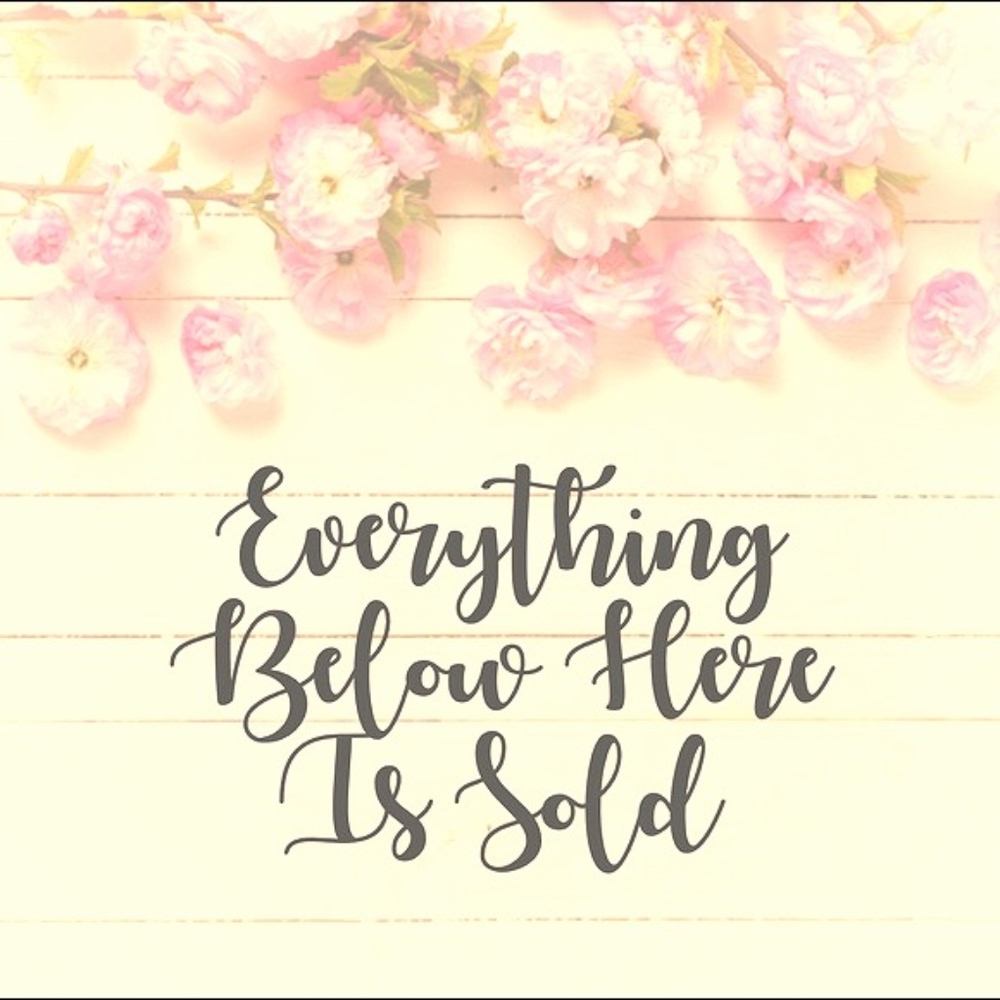 Everything Below this Post Has Been Sold!